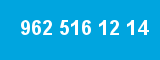 962 516 12 14 962 516 12 14